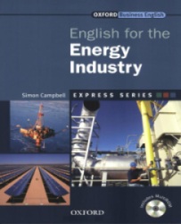 Express Series: English for the Energy Industry. Simon Campbell